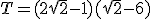 T=(2\sqrt{2}-1)(\sqrt{2}-6)